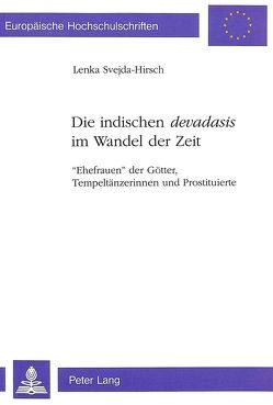 Die indischen „devadasis</I> im Wandel der Zeit von Svejda-Hirsch,  Lenka