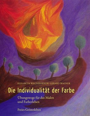 Die Individualität der Farbe von Prokofieff,  Sergej O, Wagner,  Gerard, Wagner-Koch,  Elisabeth