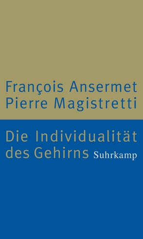 Die Individualität des Gehirns von Ansermet,  François, Magistretti,  Pierre, Schröder,  Jürgen