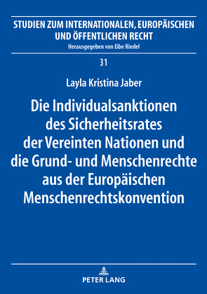 Die Individualsanktionen des Sicherheitsrates der Vereinten Nationen und die Grund- und Menschenrechte aus der Europäischen Menschenrechtskonvention von Jaber,  Layla Kristina