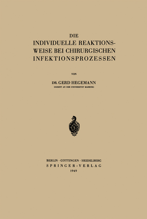 Die Individuelle Reaktionsweise bei Chirurgischen Infektionsprozessen von Hegemann,  Gerd