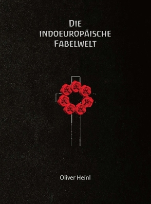 Die Indoeuropäische Fabelwelt von Heinl,  Oliver