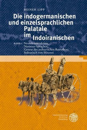 Die indogermanischen und einzelsprachlichen Palatale im Indoiranischen / Neurekonstruktion, Nuristan-Sprachen, Genese der indoarischen Retroflexe, Indoarisch von Mitanni von Lipp,  Reiner