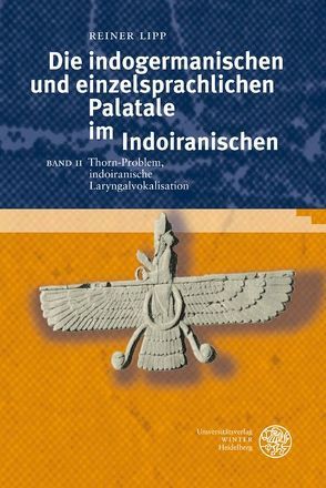 Die indogermanischen und einzelsprachlichen Palatale im Indoiranischen / Thorn-Problem, indoiranische Laryngalvokalisation von Lipp,  Reiner