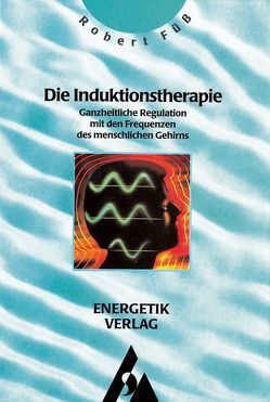 Die Induktionstherapie von Füss,  Robert