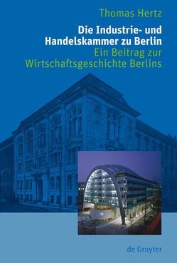 Die Industrie- und Handelskammer zu Berlin von Hertz,  Thomas