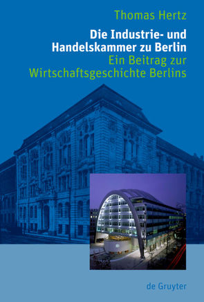 Die Industrie- und Handelskammer zu Berlin von Hertz,  Thomas