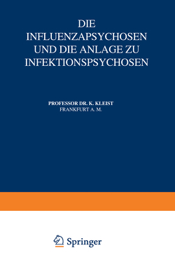 Die Influenzapsychosen und die Anlage zu Infektionspsychosen von Foerster,  O., Kleist,  Karl, Wilmanns,  K.