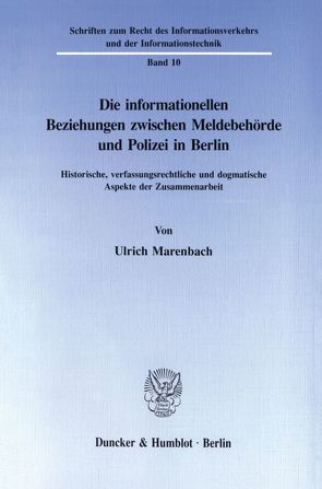 Die informationellen Beziehungen zwischen Meldebehörde und Polizei in Berlin. von Marenbach,  Ulrich