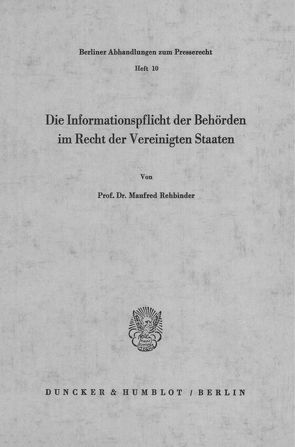 Die Informationspflicht der Behörden im Recht der Vereinigten Staaten. von Rehbinder,  Manfred