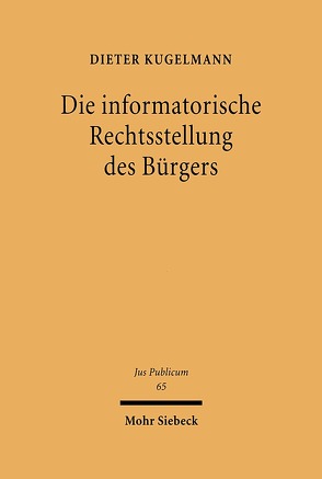 Die informatorische Rechtsstellung des Bürgers von Kugelmann,  Dieter