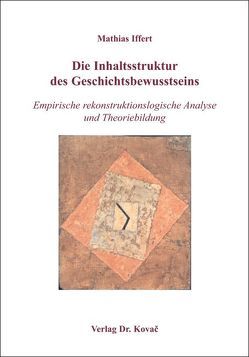 Die Inhaltsstruktur des Geschichtsbewusstseins von Iffert,  Mathias