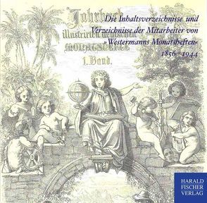 Die Inhaltsverzeichnisse von „Westermanns Illustrierten Monatsheften /Westermanns Monatsheften“ 1856/57-1944/45 auf CD-ROM