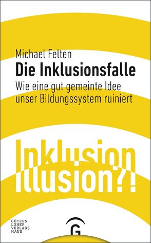 Die Inklusionsfalle von Felten,  Michael