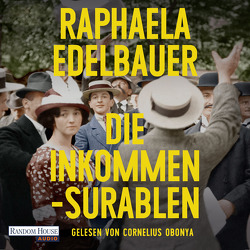 Die Inkommensurablen von Edelbauer,  Raphaela, Obonya,  Cornelius