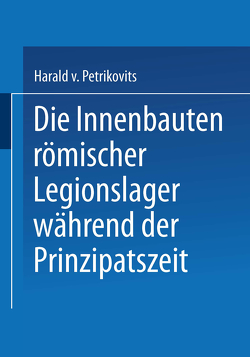 Die Innenbauten römischer Legionslager während der Prinzipatszeit von Petrikovits,  Harald