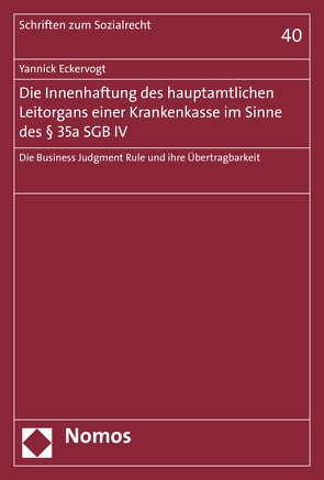 Die Innenhaftung des hauptamtlichen Leitorgans einer Krankenkasse im Sinne des § 35a SGB IV von Eckervogt,  Yannick