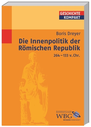 Die Innenpolitik der Römischen Republik 264-133 v. Chr. von Aigner-Foresti,  Luciana, Ausbüttel,  Frank, Baltrusch,  Ernst, Binsfeld,  Andrea, Bommas,  Martin, Brodersen,  Kai, Deißler,  Johannes, Dreyer,  Boris, Engels,  Johannes, Fischer,  Josef, Funke,  Peter, Heinen,  Heinz, Kintzinger,  Martin, König,  Ingemar, Leppin,  Hartmut, Linke,  Bernhard, Meißner,  Burkhard, Möller,  Cosima, Pfeiffer,  Stefan, Piepenbrink,  Karen, Puschner,  Uwe, Rosenberger,  Veit, Ruffing,  Kai, Schipp,  Oliver, Schlange-Schöningen,  Heinrich, Schubert,  Charlotte, Schulz,  Raimund, Sommer,  Michael, Winterling,  Aloys, Zimmermann,  Klaus