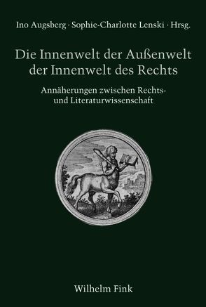 Die Innenwelt der Außenwelt der Innenwelt des Rechts von Augsberg,  Ino, Christensen,  Ralph, Haverkamp,  Anselm, Ladeur,  Karl-Heinz, Lenski,  Sophie-Charlotte, Pornschlegel,  Clemens, Steinhauer,  Fabian, Trüstedt,  Katrin, Vesting,  Thomas, von Becker,  Bernhard, von Herrmann,  Hans-Christian, Ward,  Ian