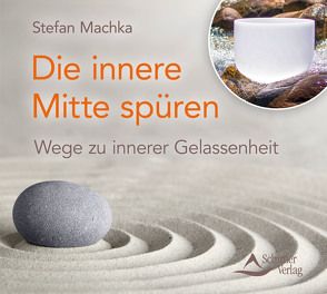 Die innere Mitte spüren von Machka,  Stefan