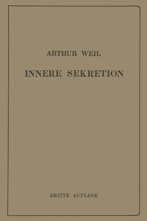 Die Innere Sekretion von Weil,  Arthur