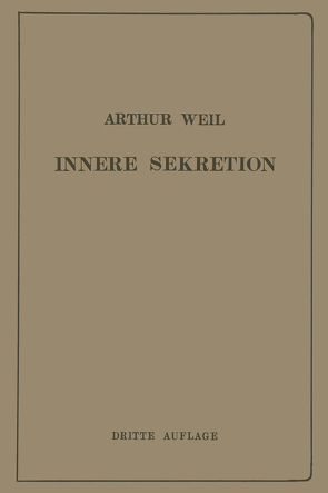 Die Innere Sekretion von Weil,  Arthur