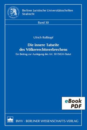 Die innere Tatseite des Völkerrechtsverbrechens von Roßkopf,  Ulrich