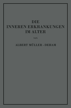 Die inneren Erkrankungen im Alter von Müller-Deham,  Albert