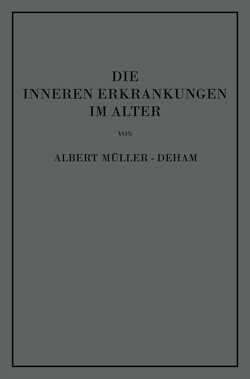 Die inneren Erkrankungen im Alter von Müller-Deham,  Albert