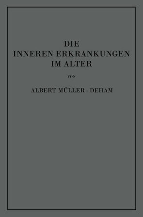 Die inneren Erkrankungen im Alter von Müller-Deham,  Albert