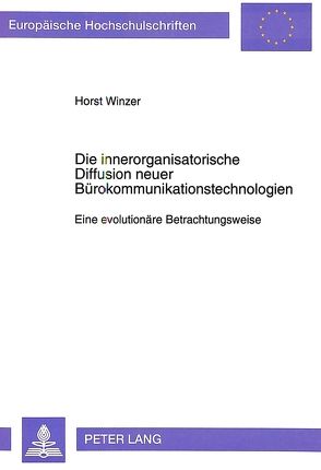 Die innerorganisatorische Diffusion neuer Bürokommunikationstechnologien von Winzer,  Horst