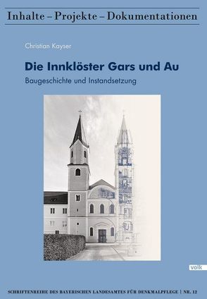 Die Innklöster Gars und Au von Kayser,  Christian