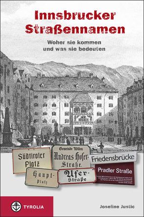 Die Innsbrucker Straßennamen von Justic,  Josefine