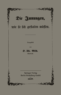 Die Innungen, wie sie sich gestalten müssen von Risch,  O. Th