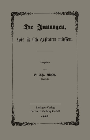 Die Innungen, wie sie sich gestalten müssen von Risch,  O. Th