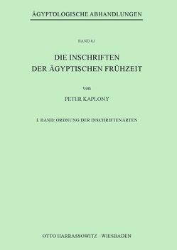 Die Inschriften der Ägyptischen Frühzeit von Kaplony,  Peter