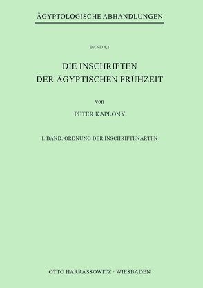 Die Inschriften der Ägyptischen Frühzeit von Kaplony,  Peter