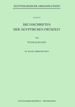 Die Inschriften der Ägyptischen Frühzeit von Kaplony,  Peter