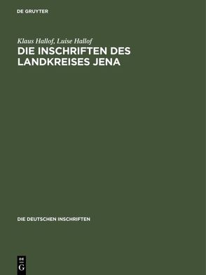 Die Inschriften des Landkreises Jena von Hallof,  Klaus, Hallof,  Luise