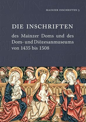 Die Inschriften des Mainzer Doms und des Dom- und Diözesanmuseums von 1435 bis 1508 von Kern,  Susanne