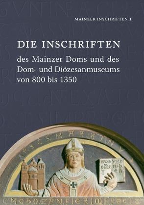 Die Inschriften des Mainzer Doms und des Dom- und Diözesanmuseums von 800 bis 1350 von Kern,  Susanne