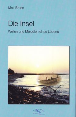 Die Insel von Brose,  Max, Geyer,  Herbert, Kleinschmidt,  Norbert, Spaeth,  Gabrielle