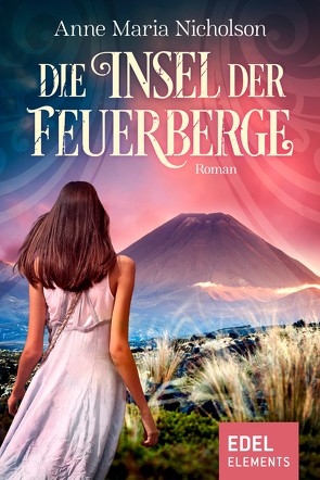 Die Insel der Feuerberge von Köpfer,  Monika, Nicholson,  Anne Maria