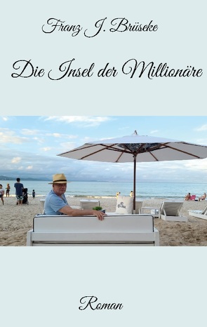 Die Insel der Millionäre von Brüseke,  Franz J.