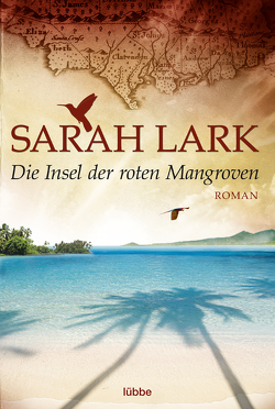 Die Insel der roten Mangroven von Lark,  Sarah