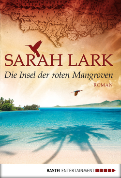 Die Insel der roten Mangroven von Lark,  Sarah