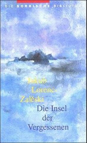 Die Insel der Vergessenen von Lorenc-Zaleski,  Jakub, Prunitsch,  Christian