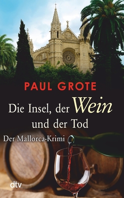 Die Insel, der Wein und der Tod von Grote,  Paul