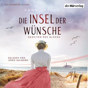 Die Insel der Wünsche – Gezeiten des Glücks von Ahlborn,  Jodie, Jessen,  Anna