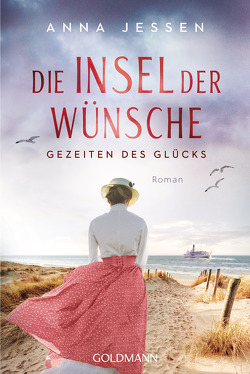 Die Insel der Wünsche – Gezeiten des Glücks von Jessen,  Anna